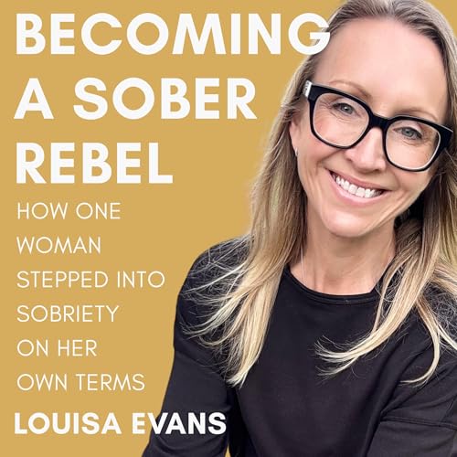 Becoming a Sober Rebel by Louisa Evans episode artwork