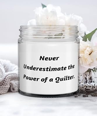 Never Underestimate the Power of a Quilter. Candle, Quilter, New Gifts For Quilter