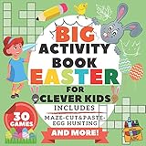  Big Activity Book Easter for Clever Kids: Includes Maze Shadow Matching Egg Hunting Cut and Paste Scissors Skills Alphabet Math Train And More! - for Smart Toddlers Boys and Girls!