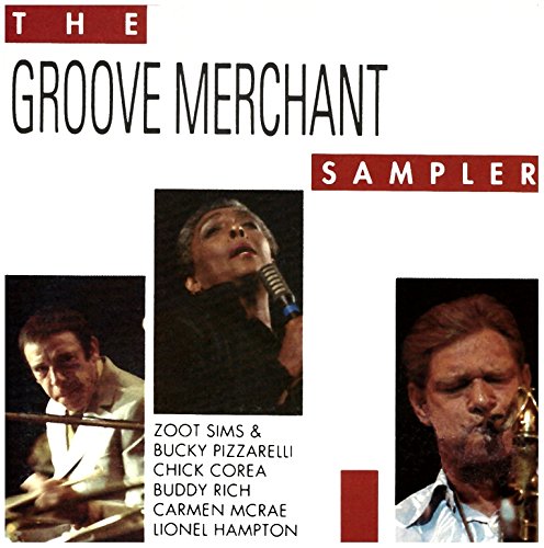 The Groove Merchant Sampler [Audio CD] Zoot Sims & Bucky Pizzarelli; Chick Corea; Buddy Rich and Carmen McRae
