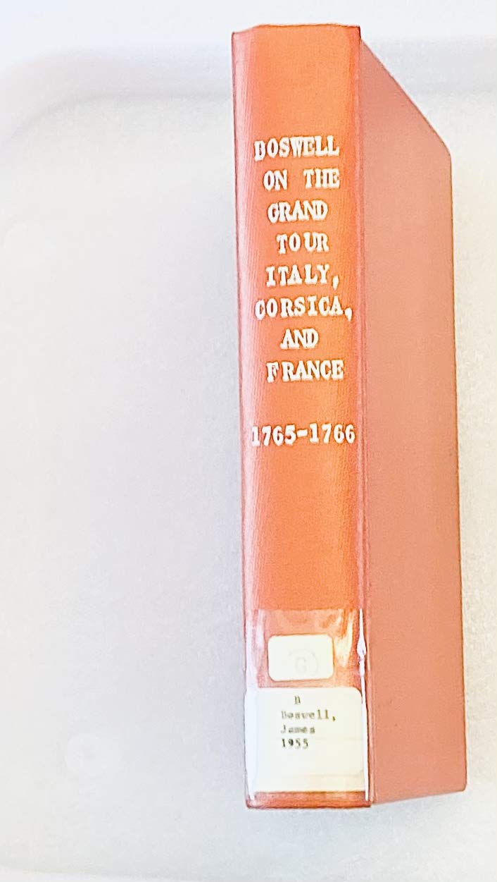 Boswell on the grand tour Italy, Corsica, and France, 17651766 (The