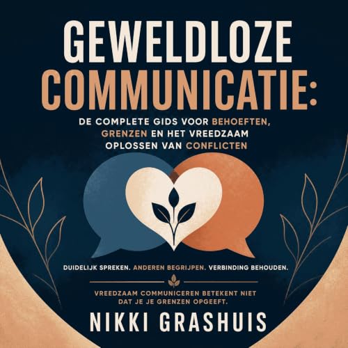 『Geweldloze communicatie: De complete gids voor behoeften, grenzen en het vreedzaam oplossen van conflicten』のカバーアート