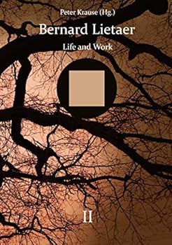 Hardcover Bernard Lietaer - Life and work - volume II Book