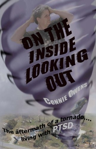 On The Inside Looking Out: The aftermath of a tornado....living with PTSD