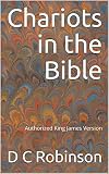 Chariots in the Bible: Authorized King James Version (English Edition)
