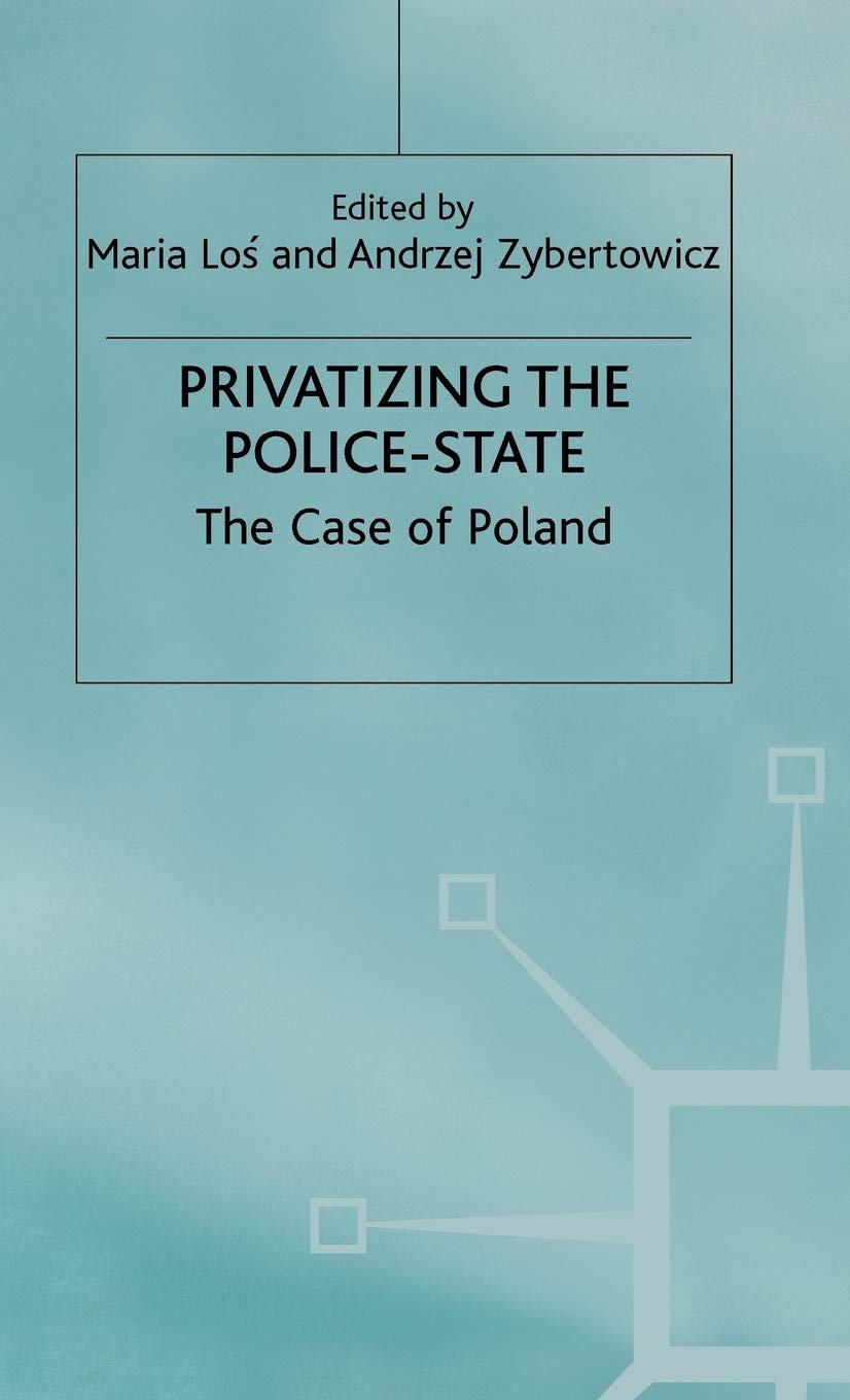 Privatizing the Police-State: The Case of Poland
