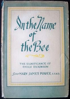 In the Name of the Bee: The Significance of Emily Dickinson