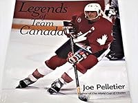 Legends of Team Canada 1894622529 Book Cover
