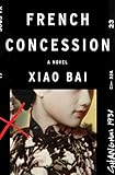 French Concession: A Novel
