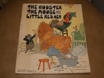 The Rooster, The Mouse and the Little Red Hen. Platt & Munk Co. No. 3100-F