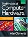 Principles of Computer Hardware (With CD-ROM)