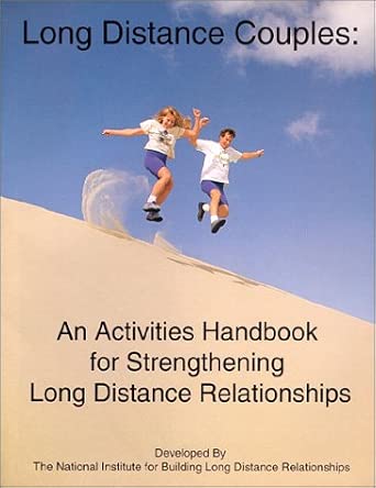 Long Distance Couples: An Activities Handbook for Strengthening Long Distance Relationships