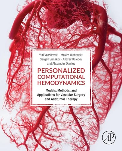 Personalized Computational Hemodynamics: Models, Methods, and Applications for Vascular Surgery and Antitumor Therapy view 2