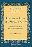 galba  Plutarchs Lives of Galba and Otho: With Introduction and Explanatory Notes (Classic Reprint)