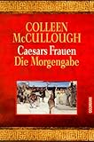 Caesars Frauen, Die Morgengabe - Colleen McCullough, Colleen MacCullough 