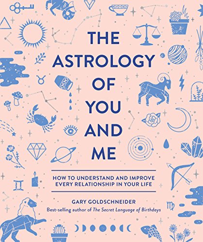 Cover of The Astrology of You and Me: How to Understand and Improve Every Relationship in Your Life