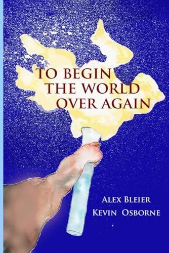 To Begin The World Over Again