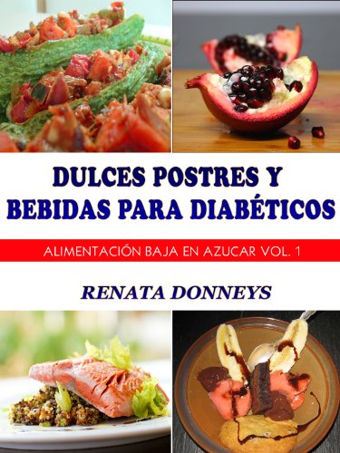 Dulces Postres y Bebidas Para Diabéticos (Alimentación Baja En Azúcar nº 1)