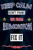 Keep Calm don't panic we from Edmonton fix it: Notebook | Journal | Diary | Lined page