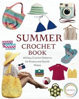Paperback Summer Crochet Book: 40 Easy Crochet Patterns for Breezy and Stylish Makes Book