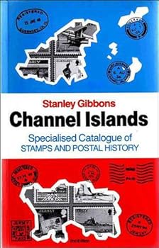 Stanley Gibbons Channel Islands Specialised Catalogue of Stampsand Postal History