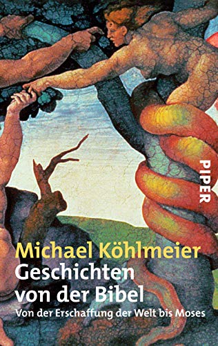 Geschichten von der Bibel: Von der Erschaffung der Welt bis Moses Geschichten von der Bibel: Von der Erschaffung der Welt bis Moses