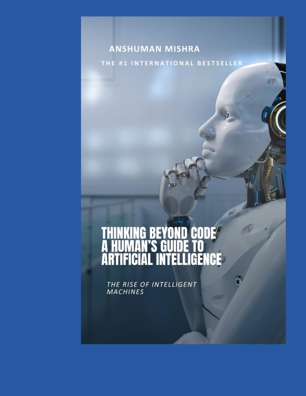Thinking Beyond Code: A Human’s Guide to Artificial Intelligence