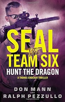 Hardcover SEAL Team Six: Hunt the Dragon (A Thomas Crocker Thriller, 6) Book
