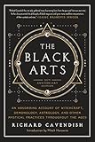  The Black Arts: A Concise History of Witchcraft, Demonology, Astrology, Alchemy, and Other Mystical Practices Throughout the Ages (Perigee)