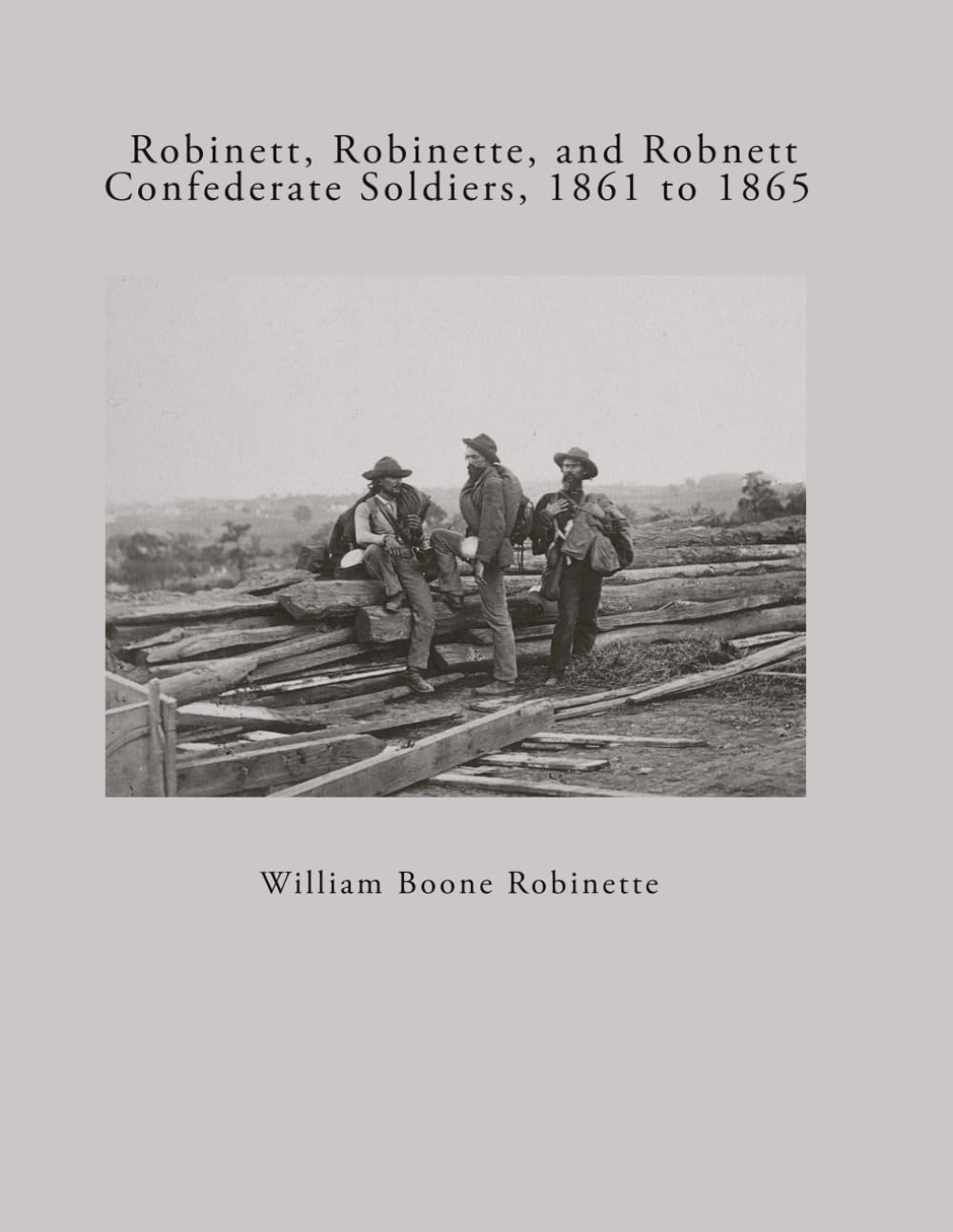 Robinett, Robinette, and Robnett Confederate Soldiers, 1861 to 1865