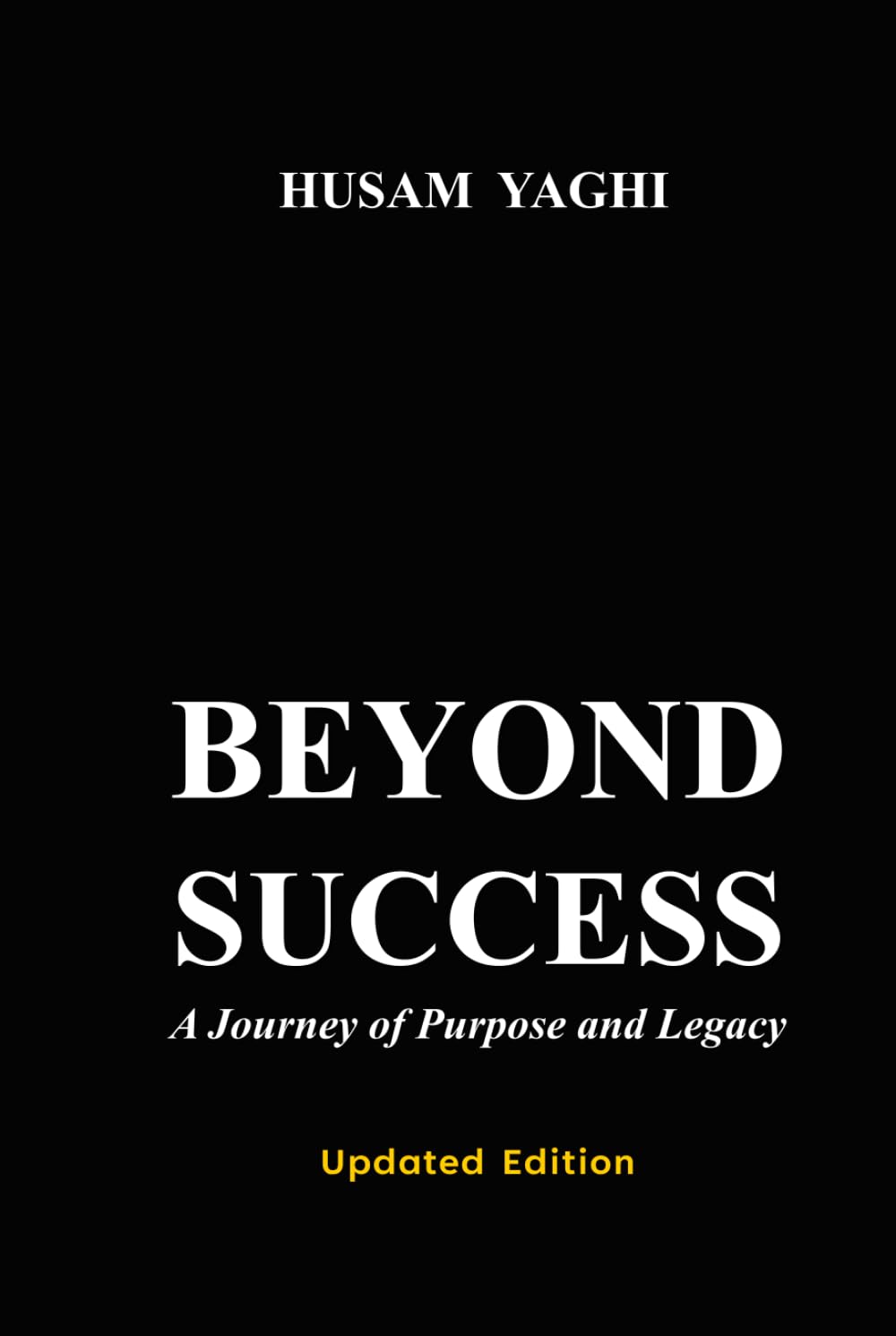 BEYOND SUCCESS: A Journey of Purpose and Legacy