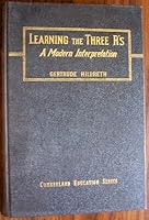 LEARNING THE THREE R'S A MODERN INTERPRETATION B000HTTW7G Book Cover