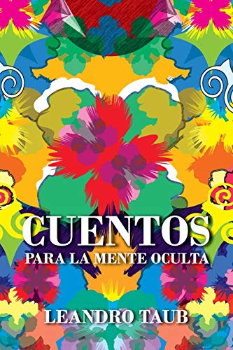 Cuentos para la mente oculta: parabolas para elevar nuestra conciencia (Conciencia Taub) (Spanish Edition)