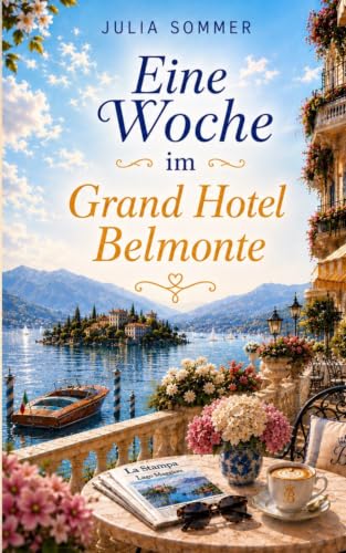 Eine Woche im Grand Hotel Belmonte: Eine unwiderstehliche Romance unter italienischer Sonne (German Edition) image 2