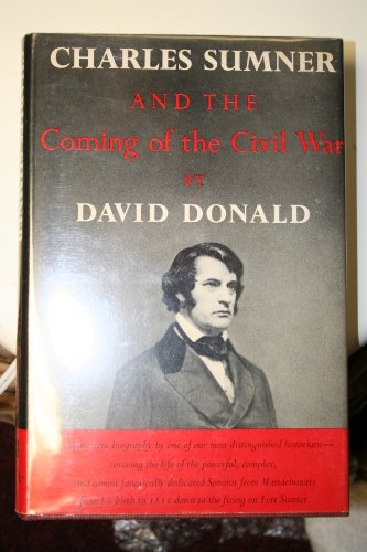 Charles Sumner and the Coming of the Civil War 0394419006 Book Cover
