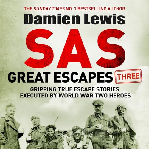 SAS Great Escapes Three by Damien Lewis episode artwork
