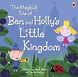 The Magical Tale of Ben and Holly's Little Kingdom Picture Book. (Ben & Holly's Little Kingdom)