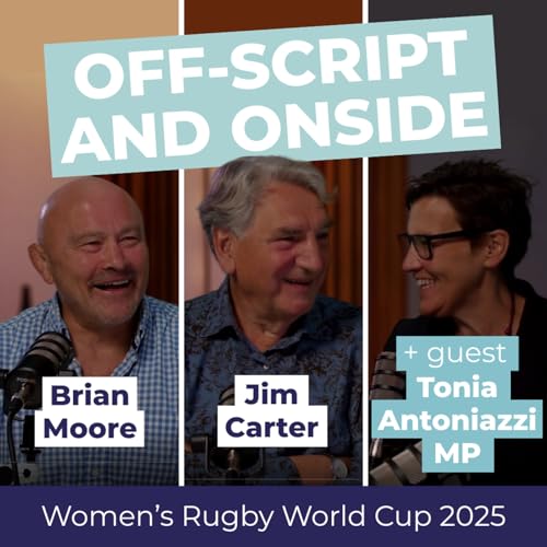 48: Off Script on Onside with Jim Carter and Brian Moore | Episode 2 featuring Tonia Antoniazzi MP