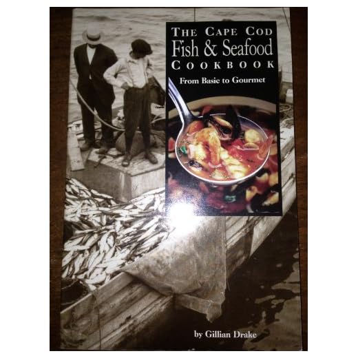 The Cape Cod Fish & Seafood Cookbook: From Basic to Gourmet