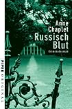 Russisch Blut: Kriminalroman (Piper Taschenbuch, Band 7072)
