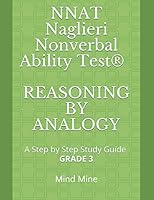NNAT Naglieri Nonverbal Ability Test® REASONING BY ANALOGY: A step by step Guide GRADE 3 1796910430 Book Cover