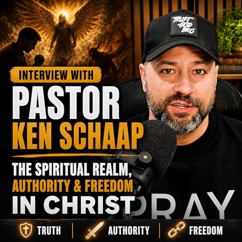 Interview with Pastor Ken Schaap | Understanding the Spiritual Realm, Authority & Freedom in Christ