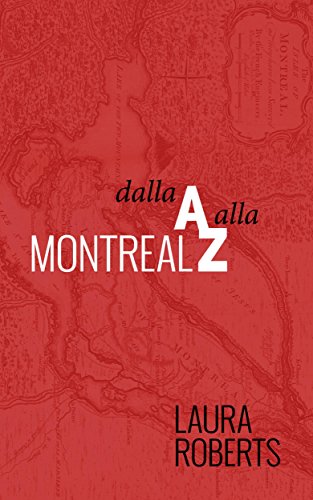 Montreal Dalla A Alla Z di [Laura Roberts, Debora Serrentino]