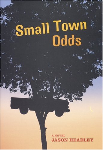 Small Town Odds: A Novel