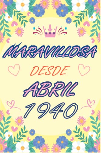 CUADERNO, MARAVILLOSA DESDE ABRIL 1940: Regalo de 83 cumpleaños para mujeres y hombres, ideas de 83 cumpleaños... un cumpleaños... divertido, cuaderno ... regalo de 83 cumpleaños para él/ella.