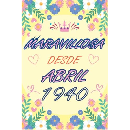 CUADERNO, MARAVILLOSA DESDE ABRIL 1940: Regalo de 83 cumpleaños para mujeres y hombres, ideas de 83 cumpleaños... un cumpleaños... divertido, cuaderno ... regalo de 83 cumpleaños para él/ella.