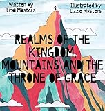 Realms of the Kingdom, mountains and the throne of grace