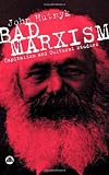 BAD MARXISM