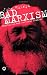 BAD MARXISM
