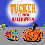  Tucker Primer Halloween : Libro Divertido de Halloween Ilustrado para Niños Pequeños (Spanish Edition)